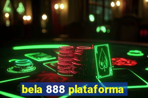 bela 888 plataforma